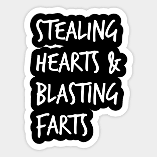 stealing hearts and blasting farts Sticker